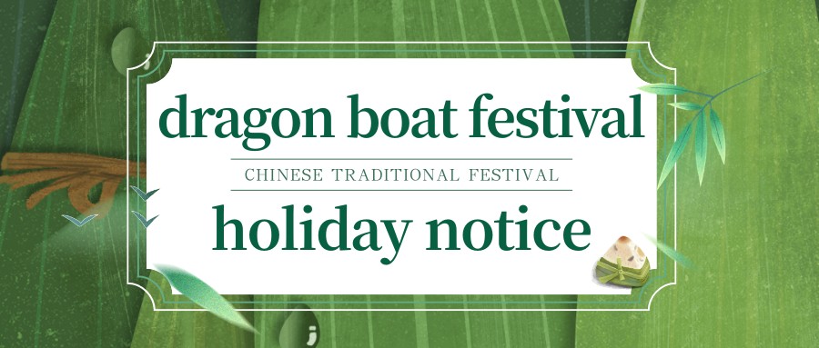 Dragon Boat Festival · Holiday Notice & Best Wishes